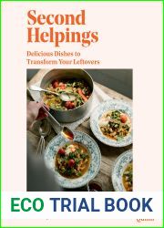 Second Helpings: Delicious Dishes to Transform Your Leftovers