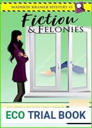 Fiction and Felonies (Madison Kramer Mystery Book 3)