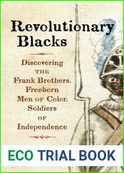 Revolutionary Blacks: Discovering the Frank Brothers, Freeborn Men of Color, Soldiers of Independence