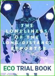 The Loneliness of the Long-Distance Reporter