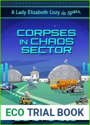Corpses in Chaos Sector (Lady Elizabeth Cozy in Space #3)