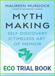 Mythmaking: Self-Discovery and the Timeless Art of Memoir