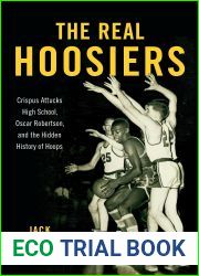 The Real Hoosiers: Crispus Attucks High School, Oscar Robertson, and the Hidden History of Hoops
