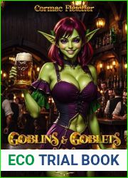 Goblins and Goblets: A Slice of Life HaremLit Fantasy Adventure (Beer Garden in Another World Book 1)