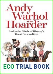 Andy Warhol was a Hoarder: Inside the Minds of History|s Great Personalities