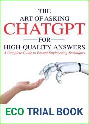 The Art of Asking ChatGPT for High-Quality Answers: A Complete Guide to Prompt Engineering Techniques (Making Money with ChatGPT)