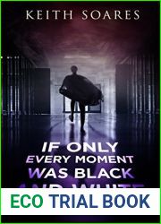 If Only Every Moment Was Black and White (John Black Book 1.5)