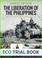 The Liberation of the Philippines: Rare Photographs from Wartime Archives (Images of War)