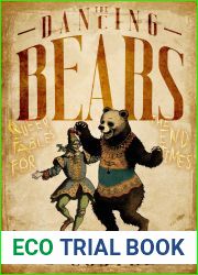 The Dancing Bears: Queer Fables for the End Times