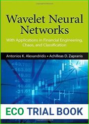 Wavelet Neural Networks: With Applications in Financial Engineering, Chaos, and Classification by Antonios K. Alexandridis (2014-05-05)