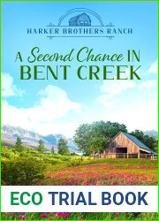 A Second Chance in Bent Creek: A Closed Door Small Town and Family Saga Romance (Harker Brothers Ranch Book 1)