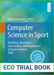 Computer Science in Sport: Modeling, Simulation, Data Analysis and Visualization of Sports-Related Data