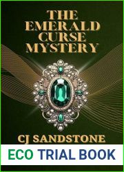 The Emerald Curse Mystery: A Touching Time Psychic Time Travel Mystery (The Touching Time Psychic Time Travel Mysteries Book 2)