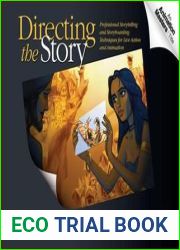 Directing the Story: Professional Storytelling and Storyboarding Techniques for Live Action and Animation