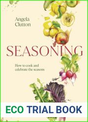 Seasoning: How to cook and celebrate the seasons