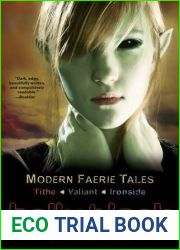 The Modern Faerie Tales: Tithe; Valiant; Ironside (Modern Faerie Tales, #1-3)