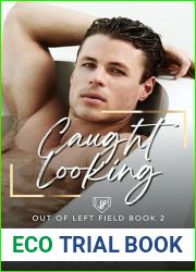 Caught Looking: A Fake Boyfriend Sports Romance (Out of Left Field Book 2)