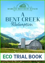 A Bent Creek Redemption: A Closed Door Small Town and Family Saga Romance (Harker Brothers Ranch Book 2)