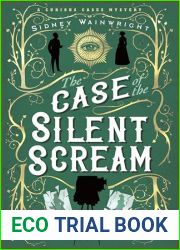 The Case of the Silent Scream: A Curious Cases Mystery (The Curious Cases Mysteries Book 1)