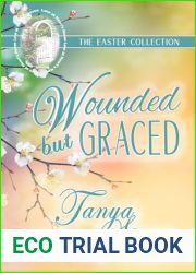 Wounded but Graced: Love at Heart|s Haven