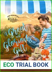 A Great and Glorious Gift: a small-town Christian romance (Farm Fresh Market Romance Book 3)