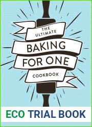 The Ultimate Baking for One Cookbook: 175 Super Easy Recipes Made Just for You (Ultimate for One Cookbooks Series)
