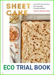 Sheet Cake: Easy One-Pan Recipes for Every Day and Every Occasion: A Baking Book