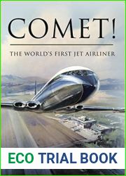 Comet!: The World|s First Jet Airliner