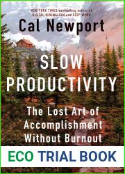 Slow Productivity: The Lost Art of Accomplishment Without Burnout