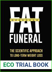 Fat Funeral: The Scientific Approach to Weight Loss