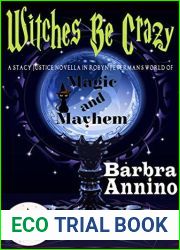 Witches Be Crazy (Magic and Mayhem Universe and Stacy Justice #0.5)