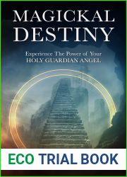 Magickal Destiny: Experience The Power of Your Holy Guardian Angel (The Gallery of Magick)