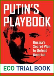 Putin|s Playbook: Russia|s Secret Plan to Defeat America