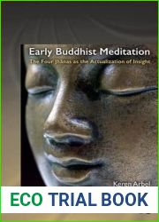 Early Buddhist Meditation: The Four Jhanas as the Actualization of Insight