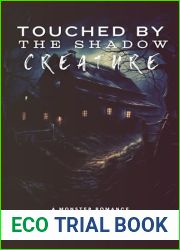 Touched By The Shadow Creature: A Monster Romance