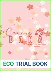Coming Up Dana: Novella from ‘Better Luck Next Time| series