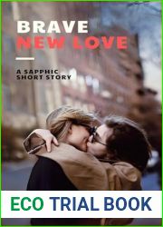 Brave New Love: A Sapphic Short Story