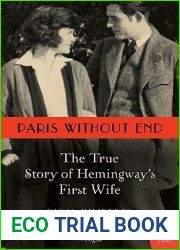 Paris Without End: The True Story of Hemingway|s First Wife