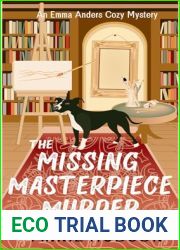 The Missing Masterpiece Murder: An Emma Anders Cozy Mystery (An Emma Anders Mystery)