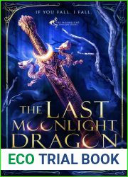 The Last Moonlight Dragon (The Moonlight Dragon Book 1)