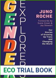 Gender Explorers: Our Stories of Growing Up Trans and Changing the World