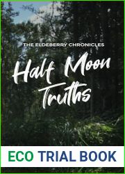 Half Moon Truth: (The Eldeberry Chronicles Book 1)