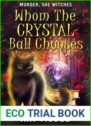 Whom the Crystal Ball Chooses: A Murder, She Witches Mystery
