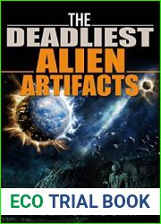 The Deadliest Alien Artifacts 1st Ed.