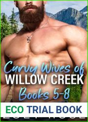 Curvy Wives of Willow Creek Books 5-8: A Small Town, Curvy Girl, Instalove Collection (Curvy Wives of Willow Creek, #5-8)