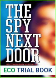The Spy Next Door: The Extraordinary Secret Life of Robert Philip Hanssen, the Most Damaging FBI Agent in U.S. History