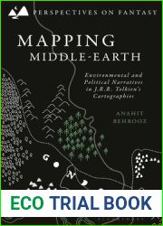 Mapping Middle-earth: Environmental and Political Narratives in J. R. R. Tolkien|s Cartographies (Perspectives on Fantasy)