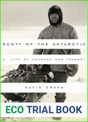 Scott of the Antarctic: A Life of Courage and Tragedy