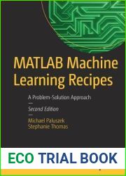 MATLAB Machine Learning Recipes: A Problem-Solution Approach