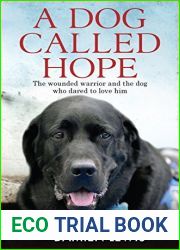 A Dog Called Hope: The wounded warrior and the dog who dared to love him